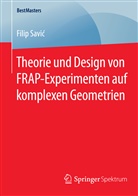 Filip Savi, Filip Savi¿, Filip Savic - Theorie und Design von FRAP-Experimenten auf komplexen Geometrien