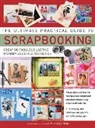 Alison Lindsay, Lindsay Alison - The Ultimate Practical Guide to Scrapbooking