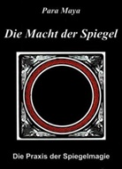 Para Maya, Paya Maya - Die Macht der Spiegel