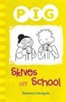 Barbara Catchpole, Catchpole Barbara - Pig Skives Off School