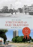 Steve Dickens, Steven Dickens, Steven Dickens - Stretford & Old Trafford Through Time