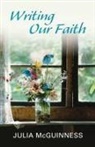 Julia McGuinness, McGuinness Julia - Writing our Faith