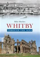 Mike Hitches - Whitby Through the Ages
