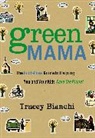 Tracey Bianchi - Green Mama