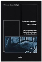 Ulrich Enderwitz, Stephan Grigat, Uli Krug, Florian Markl, Clemens Nachtmann, Gerhard Scheit... - Postnazismus revisited