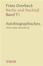Franz Overbeck, Rudolf Brändle, Hubert Cancik, Hildegard Cancik-Lindemaier, Niklaus Peter, Barbara von Reibnitz... - Werke und Nachlaß - 7/1: Franz Overbeck: Werke und Nachlaß; .