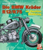 Janusz Piekalkiewicz - Die BMW-Kräder R 12/R 75 im Zweiten Weltkrieg