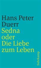 Hans Peter Duerr - Sedna oder Die Liebe zum Leben