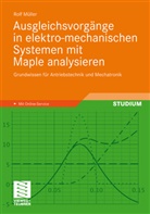 Rolf Müller - Ausgleichsvorgänge in elektro-mechanischen Systemen mit Maple analysieren