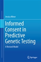 Jessica Minor - Informed Consent in Predictive Genetic Testing