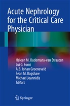 Michael Joannidis, A B Johan Groeneveld et al, Sean Bagshaw, Sean M. Bagshaw, Lui G. Forni, Lu G Forni... - Acute Nephrology for the Critical Care Physician