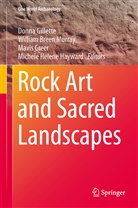 William Breen Murray, Donna L. Gillette, Mavi Greer, Mavis Greer, Michele Helene Hayward, Michele Helene Hayward... - Rock Art and Sacred Landscapes