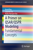 Rudra Narayan Das, Suprati Kar, Supratik Kar, Kuna Roy, Kunal Roy - A Primer on QSAR/QSPR Modeling