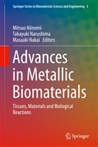 Masaaki Nakai, Takayuk Narushima, Takayuki Narushima, Mitsuo Niinomi - Advances in Metallic Biomaterials