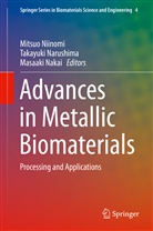 Masaaki Nakai, Takayuk Narushima, Takayuki Narushima, Mitsuo Niinomi - Advances in Metallic Biomaterials
