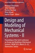 Nizar Aifaoui, Hachmi Ben Daly et al, Fakher Chaari, Mnaouar Chouchane, Hachmi Ben Daly, Taha Fakhfakh... - Design and Modeling of Mechanical Systems - II
