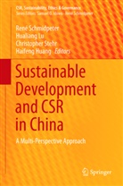 Haifeng Huang, Hualian Lu, Hualiang Lu, René Schmidpeter, Christopher Stehr, Christopher Stehr et al - Sustainable Development and CSR in China