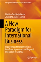 Hadrian Geri Djajadikerta, Hadria Geri Djajadikerta, Hadrian Geri Djajadikerta, Zhang, Zhang, Zhaoyong Zhang - A New Paradigm for International Business