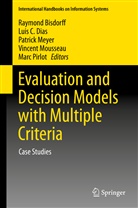 Raymond Bisdorff, Lui C Dias, Luis C Dias, Luis Dias, Luis C. Dias, Patrick Meyer... - Evaluation and Decision Models with Multiple Criteria