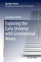Laura Bethke, Laura Bianca Bethke - Exploring the Early Universe with Gravitational Waves