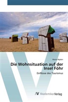 Maria Wyden - Die Wohnsituation auf der Insel Föhr