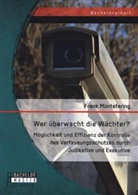 Frank Müntefering - Wer überwacht die Wächter? Möglichkeit und Effizienz der Kontrolle des Verfassungsschutzes durch Judikative und Exekutive