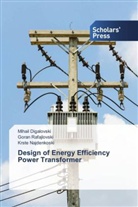 Mihai Digalovski, Mihail Digalovski, Najdenkoski, Krste Najdenkoski, Gora Rafajlovski, Goran Rafajlovski - Design of Energy Efficiency Power Transformer