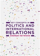 Andrew Heywood, Andrew (Freelance author Heywood - Key Concepts in Politics and International Relations
