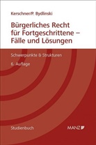 Peter Bydlinski, Ferdinand Kerschner - Bürgerliches Recht für Fortgeschrittene - Fälle und Lösungen (f. Österreich)