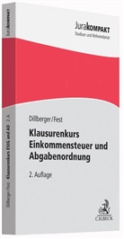 Emanue Dillberger, Emanuel Dillberger, Timo Fest, Timo (Dr.) Fest - Klausurenkurs Einkommensteuer und Abgabenordnung