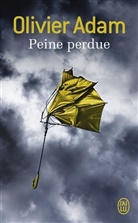 Olivier Adam - Peine perdue