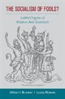 William I Brustein, William I. Brustein, William I. (Professor Brustein, William I. Roberts Brustein, Brustein William I., Louisa Roberts... - Socialism of Fools?