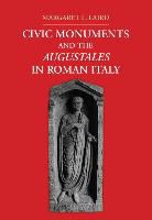 Margaret Laird, Margaret L Laird, Margaret L. Laird, Margaret L. (University of Delaware) Laird, Laird Margaret L. - Civic Monuments and the Augustales in Roman Italy
