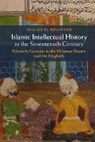 Khaled El-Rouayheb, Khaled (Harvard University El-Rouayheb, El-Rouayheb Khaled - Islamic Intellectual History in the Seventeenth Century