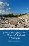 Kazutaka Inamura, Kazutaka (Hirosaki University Inamura, Inamura Kazutaka - Justice and Reciprocity in Aristotle''s Political Philosophy
