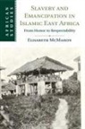 Elisabeth McMahon, Elisabeth (Tulane University Mcmahon - Slavery and Emancipation in Islamic East Africa