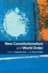 Stephen Gill, Stephen Cutler Gill, A. Claire Cutler, Stephen Gill - New Constitutionalism and World Order