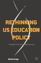 Daniel Araya, Daniel Araya - Rethinking Us Education Policy