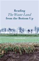 A Booth, A. Booth, Allyson Booth, Allyson (Professor of English Booth - Reading the Waste Land From the Bottom Up