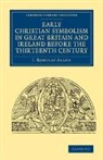 J. Romilly Allen, J.romilly Allen - Early Christian Symbolism in Great Britain and Ireland Before the