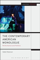 Eddie Paterson, Eddie (Lecturer in the School of Culture Paterson, Eddie (Lecturer in the School of Culture and Communication Paterson, Enoch Brater, Mark Taylor-Batty - The Contemporary American Monologue