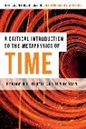 Ben Curtis, Ben Robson Curtis, Benjamin Curtis, Benjamin (University of Nottingham Curtis, Benjamin L. Curtis, Benjamin Robson Curtis... - A Critical Introduction to the Metaphysics of Time