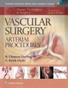 R Clement Darling, R. Clement Darling, R. Clement Ozaki Darling, C. Keith Ozaki - Master Techniques in Surgery: Vascular Surgery: Arterial Procedures
