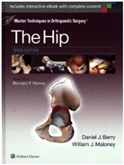 Daniel Berry, Daniel J Berry, Daniel J. Maloney Berry, Daniel J. Berry, William Maloney - Master Techniques in Orthopaedic Surgery: The Hip