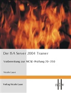Nicole Laue - Der ISA Server 2004 Trainer