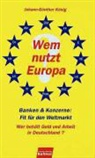 Johann-Günther König - Wem nutzt Europa?