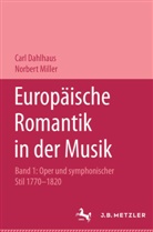 Carl Dahlhaus, Norbert Miller - Europäische Romantik in der Musik - 1: Europäische Romantik in der Musik; .
