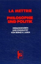 Julien Offray de La Mettrie, Julien O de LaMettrie, Julien Offray de LaMettrie, Bernd A Laska, Bernd A. Laska - Philosophie und Politik