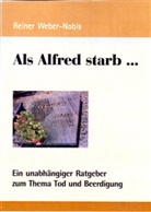 Reiner Weber-Nobis - Als Alfred starb...