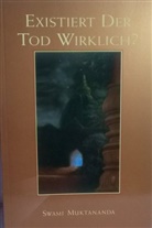 Swami Muktananda, Swami Muktananda Paramahamsa - Existiert der Tod wirklich?